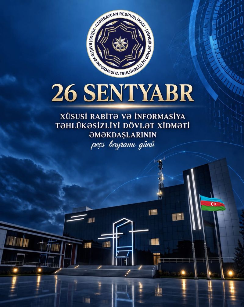Bu gün Xüsusi Rabitə və İnformasiya Təhlükəsizliyi Dövlət Xidmətinin əməkdaşlarının peşə bayramıdır
